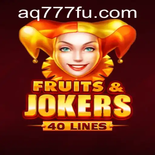 Descubra o Empolgante Mundo de FruitsAndJokers40 no AQ777.COM