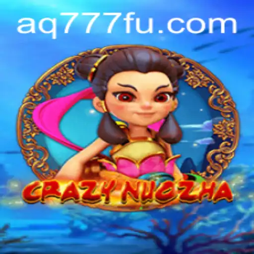 CrazyNuoZha: Aventura Épica no Mundo dos Jogos Online com AQ777.COM