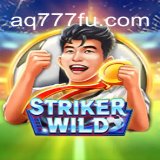 Descubra a Emoção do Jogo StrikerWILD e as Dinâmicas de AQ777.COM